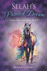 Selah's Painted Dream (Dream Horse Adventures)