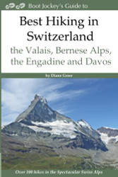 Best Hiking in Switzerland in the Valais Bernese Alps the Engadine and Davos