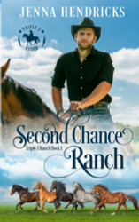 Second Chance Ranch: Clean & Wholesome Cowboy Romance