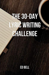 30-Day Lyric Writing Challenge: Transform Your Lyric Writing