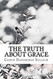 Truth About Grace: A sequel to The Pecan Man