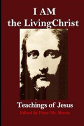 I AM the Living Christ: Teachings of Jesus