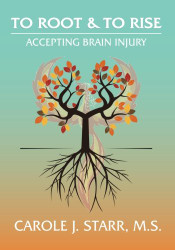 To Root & To Rise: Accepting Brain Injury