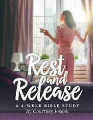 Rest and Release: A 4-Week Bible Study