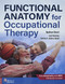 Functional Anatomy for Occupational Therapy