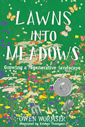 Lawns into Meadows: Growing a Regenerative Landscape