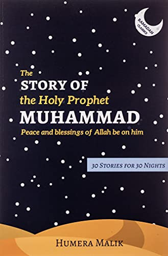 Story of the Holy Prophet Muhammad: Ramadan Classics: 30 Stories for 30 Nights