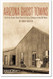 Arizona Ghost Towns: 50 of the State's Best Places to Get a