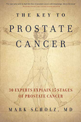 Key to Prostate Cancer: 30 Experts Explain 15 Stages of Prostate Cancer