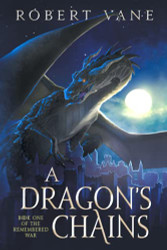 Dragon's Chains: An Epic Fantasy Saga
