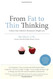 From Fat to Thin Thinking: Unlock Your Mind for Permanent Weight Loss