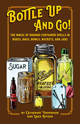 Bottle Up and Go! The Magic of Hoodoo Container Spells in Boxes
