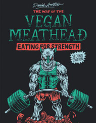 Way of The Vegan Meathead: Eating for Strength