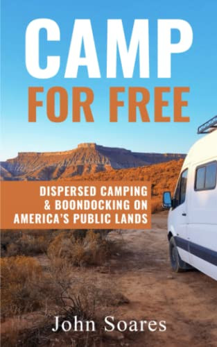 Camp for Free: Dispersed Camping & Boondocking on America's Public Lands
