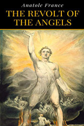 Anatole France - The Revolt Of The Angels