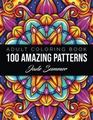 100 Amazing Patterns: An Adult Coloring Book with Fun