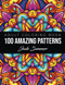 100 Amazing Patterns: An Adult Coloring Book with Fun