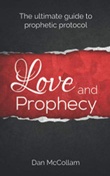 Love and Prophecy: The Ultimate Guide to Prophetic Protocol