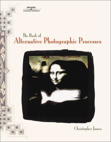 Book Of Alternative Photographic Processes