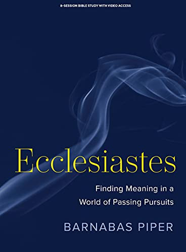 Ecclesiastes - Bible Study Book with Video Access Ecclesiastes - Bible Study Book with Video Access