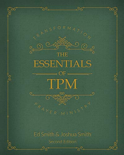 Essentials of Transformation Prayer Ministry: * *