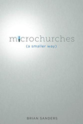 Microchurches: A Smaller Way