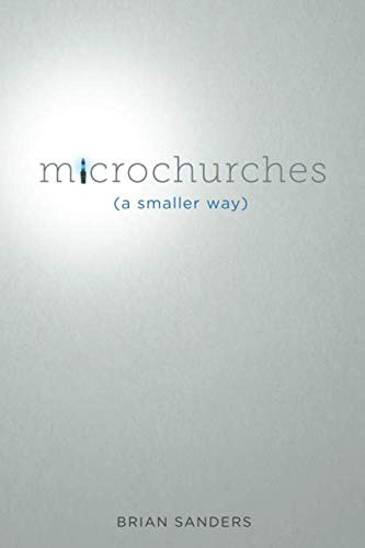 Microchurches: A Smaller Way
