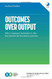 Outcomes Over Output: Why customer behavior is the key metric for business success
