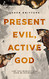 Present Evil Active God: Specific Answers about the Problem of Evil