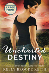 Uncharted Destiny: Large Print (The Uncharted Series)