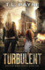 Turbulent: A Post Apocalyptic EMP Survival Thriller