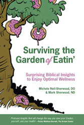 Surviving the Garden of Eatin': Surprising Biblical Insights to