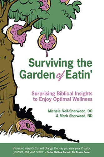 Surviving the Garden of Eatin': Surprising Biblical Insights to