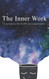 Inner Work: An Invitation to True Freedom and Lasting Happiness