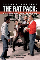 Deconstructing The Rat Pack: Joey The Mob and the Summit