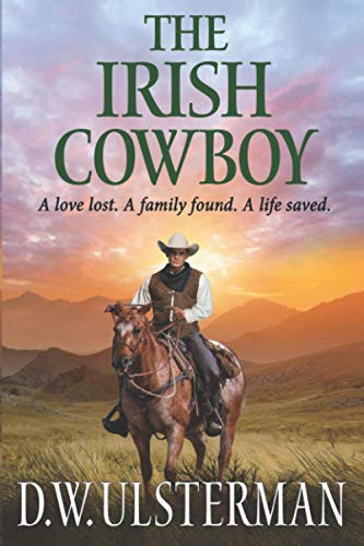 IRISH COWBOY: A love lost. A family found. A life saved.