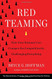 Red Teaming: How Your Business Can Conquer the Competition by