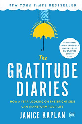Gratitude Diaries: How a Year Looking on the Bright Side Can