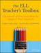 ELL Teacher's Toolbox: Hundreds of Practical Ideas to Support Your Students