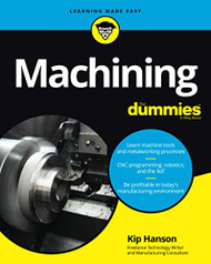 Machining For Dummies (For Dummies (Computer/Tech))