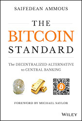 Bitcoin Standard: The Decentralized Alternative to Central Banking