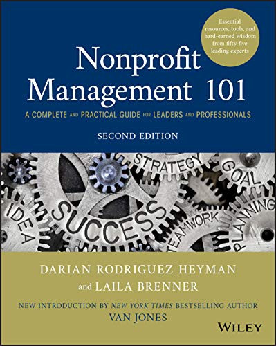 Nonprofit Management 101: A Complete and Practical Guide for