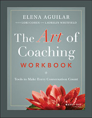 Art of Coaching Workbook: Tools to Make Every Conversation Count