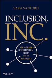 Inclusion Inc.: How to Design Intersectional Equity into the Workplace
