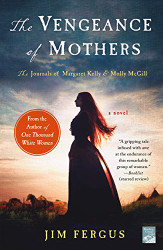 Vengeance of Mothers: The Journals of Margaret Kelly & Molly McGill: A Novel