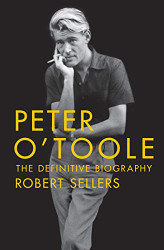 Peter O'Toole: The Definitive Biography: The Definitive Biography