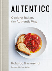 Autentico: Cooking Italian the Authentic Way