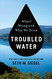 Troubled Water: What's Wrong with What We Drink