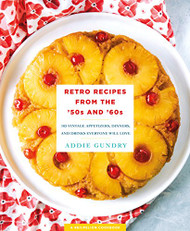 Retro Recipes from the '50s and '60s