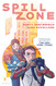 Spill Zone Book 1 (Spill Zone 1)